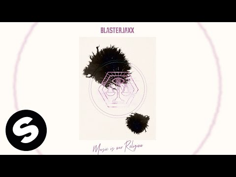 Blasterjaxx - Music Is Our Religion (Official Audio) - UCpDJl2EmP7Oh90Vylx0dZtA