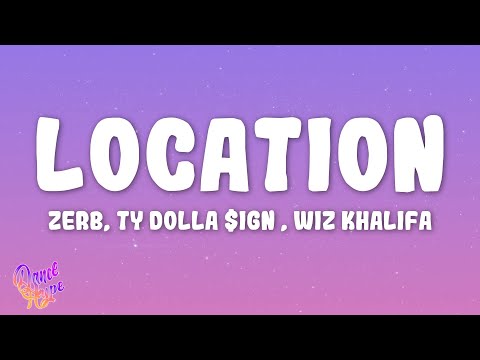 Zerb, Ty Dolla $ign, Wiz Khalifa - Location