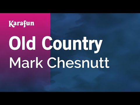 Karaoke Old Country - Mark Chesnutt * - UCbqcG1rdt9LMwOJN4PyGTKg