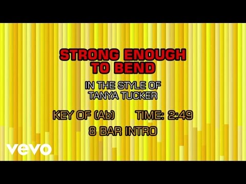 Tanya Tucker - Strong Enough To Bend (Karaoke) - UCQHthJbbEt6osR39NsST13g