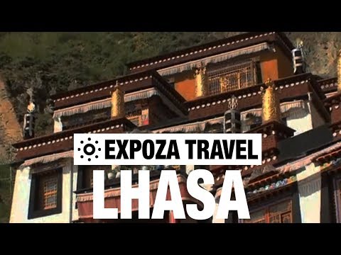 Lhasa (China) Vacation Travel Video Guide - UC3o_gaqvLoPSRVMc2GmkDrg