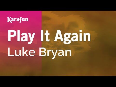 Karaoke Play It Again - Luke Bryan * - UCbqcG1rdt9LMwOJN4PyGTKg