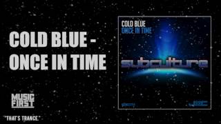 Cold Blue - Once In Time [Subculture]
