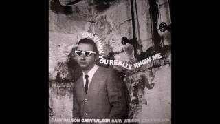 gary wilson - you think you really know me (full album)