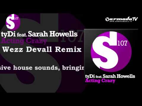 tyDi feat. Sarah Howells - Acting Crazy (Wezz Devall Remix) - UCGZXYc32ri4D0gSLPf2pZXQ