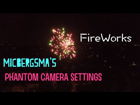 MicBergsma's DJI Phantom Camera Settings for Fireworks - UCTs-d2DgyuJVRICivxe2Ktg