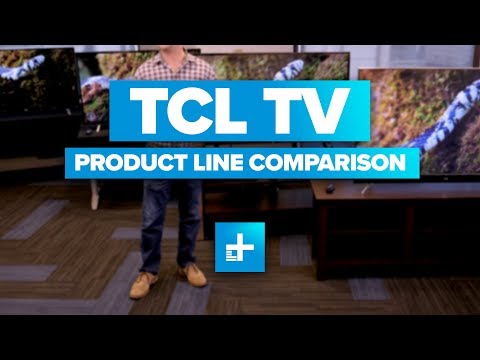 2017 TCL TV Product Line Comparison - UC8wXC0ZCfGt3HaVLy_fdTQw