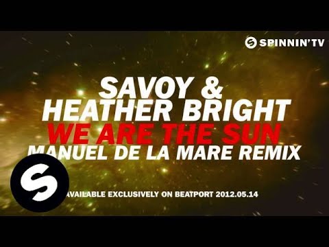 SAVOY & Heather Bright - We Are The Sun (Manuel De La Mare Remix) [Teaser] - UCpDJl2EmP7Oh90Vylx0dZtA