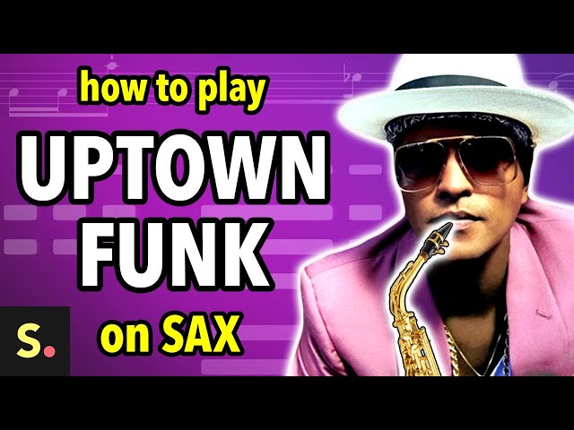 Uptown Funk: How to Play the Saxophone Part