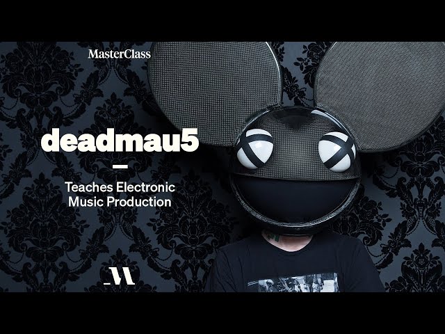 Deadmau5 Teaches Electronic Music