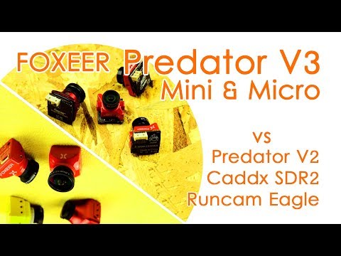 Foxeer Predator V3 Mini & Micro VS Runcam Eagle VS Caddx SDR2 - CAMERA COMPARISON - UCBptTBYPtHsl-qDmVPS3lcQ