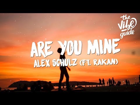 Alex Schulz - Are You Mine (Lyrics) ft. Rakan - UCxH0sQJKG6Aq9-vFIPnDZ2A