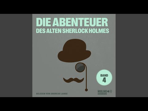 Kapitel 1 - Teil 4 - Die Abenteuer des alten Sherlock Holmes (Band 4)
