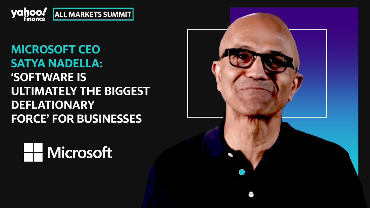 Microsoft CEO Satya Nadella: ‘Software is ultimately the biggest deflationary force’ for businesses