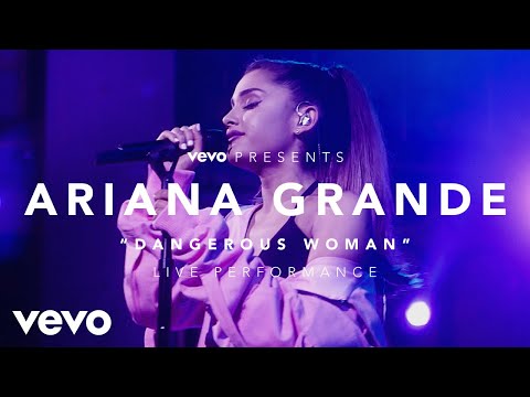 Ariana Grande - Dangerous Woman (Vevo Presents) - UC0VOyT2OCBKdQhF3BAbZ-1g