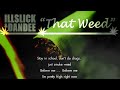 MV เพลง That Weed - ILLSLICK Feat. DANDEE