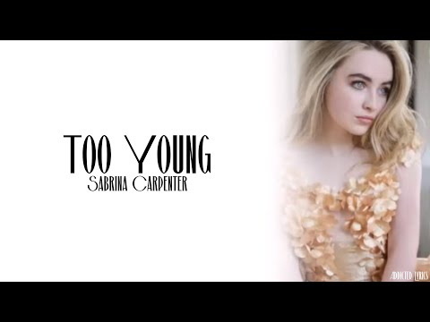 Sabrina Carpenter - Too Young (Lyrics)