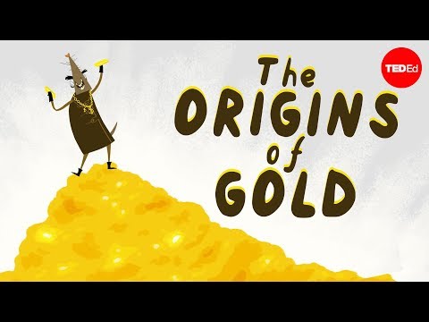 Where does gold come from? - David Lunney - UCsooa4yRKGN_zEE8iknghZA