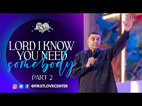 Lord I Know You Need Somebody - Part 2  Dag Heward-Mills