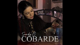 Sandy C - Cobarde (Video Oficial) 4K