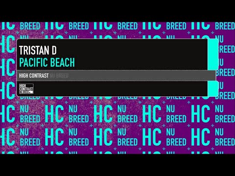 Tristan D - Pacific Beach (Original Mix) [High Contrast Nu Breed] - UCcpOuMFltSdNKhNCHkbgmig