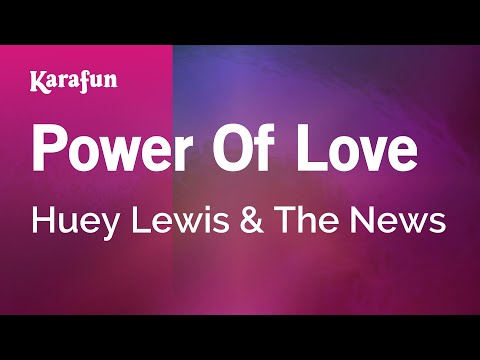 Karaoke Power Of Love - Huey Lewis and the News * - UCbqcG1rdt9LMwOJN4PyGTKg