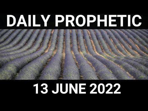 Daily Prophetic Word 13 June 2022 4 of 4