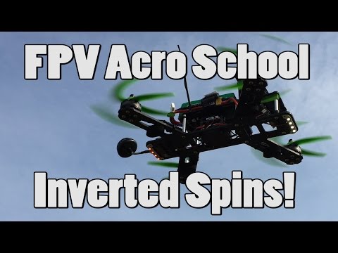 FPV Acro School - no.4 Inverted Spins! - UCpHN-7J2TaPEEMlfqWg5Cmg
