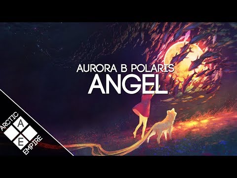 Aurora B.Polaris - Angel | Chillstep - UCpEYMEafq3FsKCQXNliFY9A