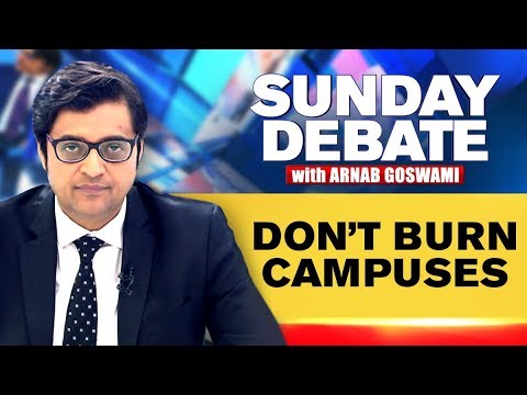 Video - Hot DEBATE - Who Is Creating FIRE in Our Universities? | Sunday Debate With Arnab Goswami #India #CAA
