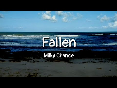 Milky Chance - Fallen (lyrics)