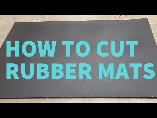 How To Cut Rubber Mats To Get Ideas