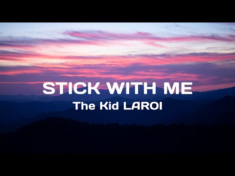 The Kid LAROI - STICK WITH ME (Lyrics)