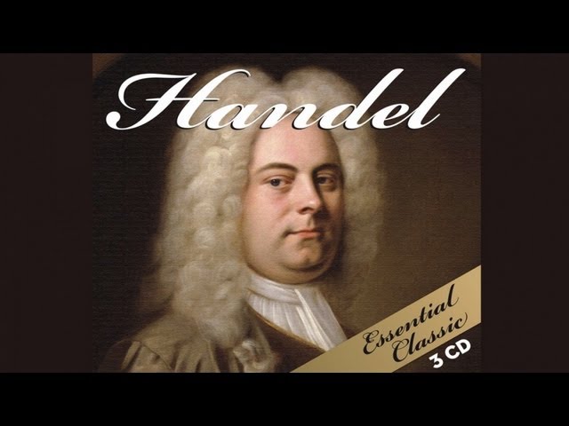 Handel’s Classical Music is a Must-Have