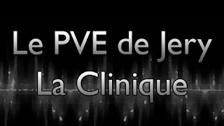 Jery - La Clinique - PVE (Reconstitution)