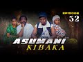 ASUMANI KIBAKA  ep 32