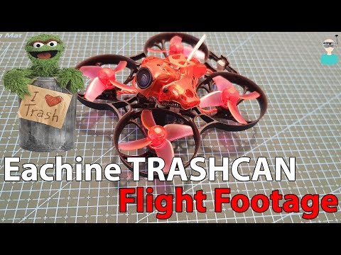 Eachine TRASHCAN - Flight Footage - UCOs-AacDIQvk6oxTfv2LtGA