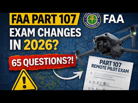 FAA Part 107 Exam Changes Coming In 2026?