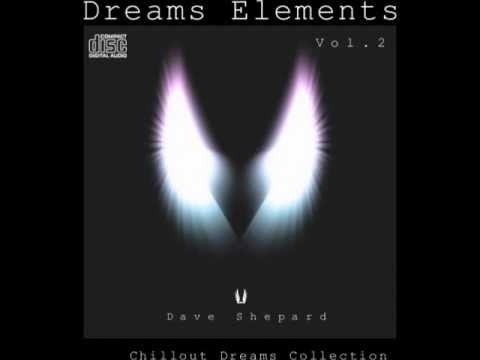 Relax Music Chillout Dreams-DREAMS ELEMENTS Vol.2 by Dave Shepard(dreams collection) - UC9x0mGSQ8PBABq-78vsJ8aA