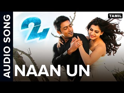 Naan Un | Full Audio Song | 24 Tamil Movie - UCnS5MV3PRAgTGu2Y2DdGhfQ