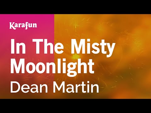 Karaoke In The Misty Moonlight - Dean Martin * - UCbqcG1rdt9LMwOJN4PyGTKg