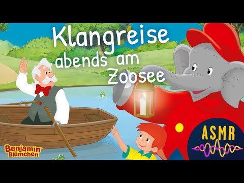 Sanft Einschlafen mit Benjamin Blümchen - ASMR "Klangreise abends am Zoosee"