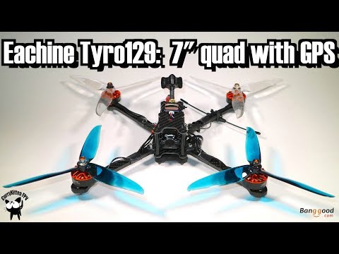 Eachine Tyro129.  A 7" build-it-yourself-quad with a GPS.  Supplied by Banggood - UCcrr5rcI6WVv7uxAkGej9_g