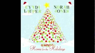 Home For The Holidays - Cyndi Lauper Ft. Norah Jones