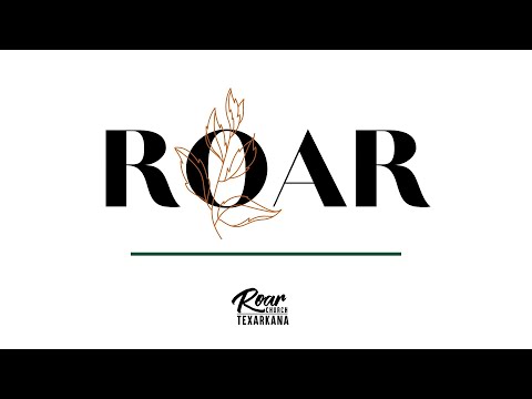Roar Church Texarkana 10-11-2020