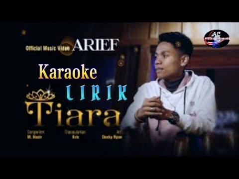 Arief || Tiara Karaoke Full Lirik
