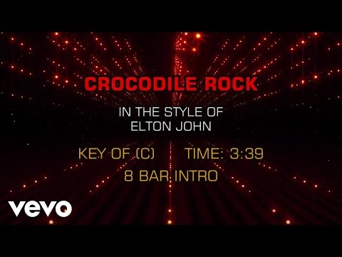 Elton John - Crocodile Rock (Karaoke) - UCQHthJbbEt6osR39NsST13g