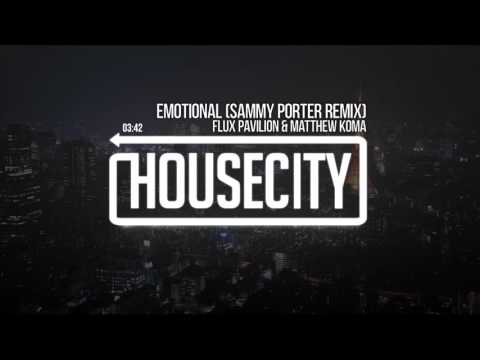 Flux Pavilion & Matthew Koma - Emotional (Sammy Porter Remix) - UCTc3vxWltlHLaxZc3e56IJg