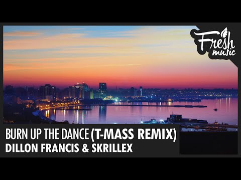 Dillon Francis & Skrillex - Burn Up The Dance (T-Mass Remix) - UCBPamTRmZ2bOYHxA5WdoWlg