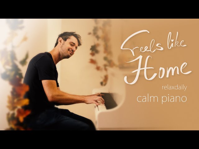 Piano Instrumental Music to Help You Relax and Unwind